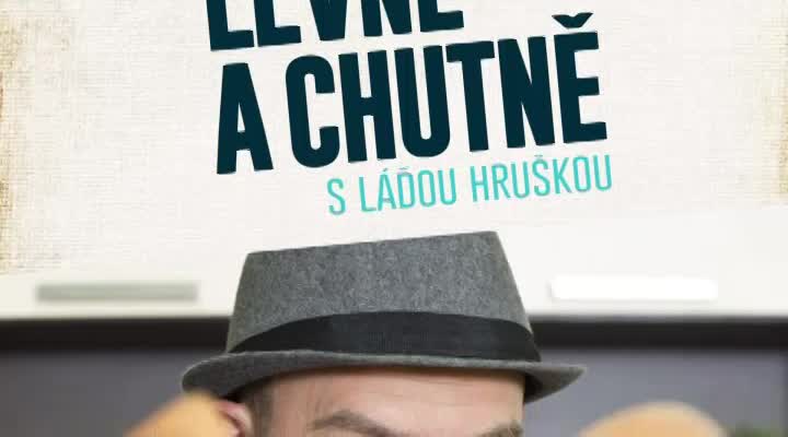 S Láďou Hruškou o jeho nové kuchařce